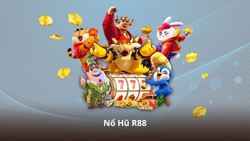Nổ Hũ R88 – Trải Nghiệm Công Nghệ Slot Game Thế Hệ Mới